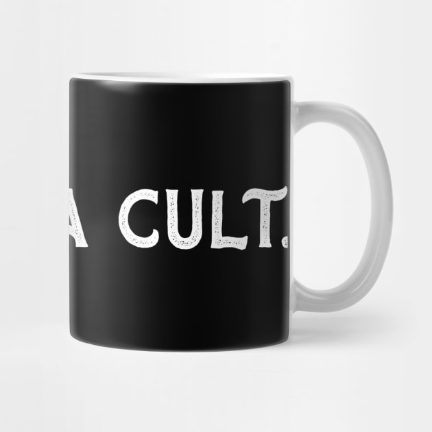 Not In A Cult by kanystiden